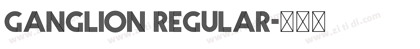 Ganglion Regular字体转换 Ganglion Regular字体转换